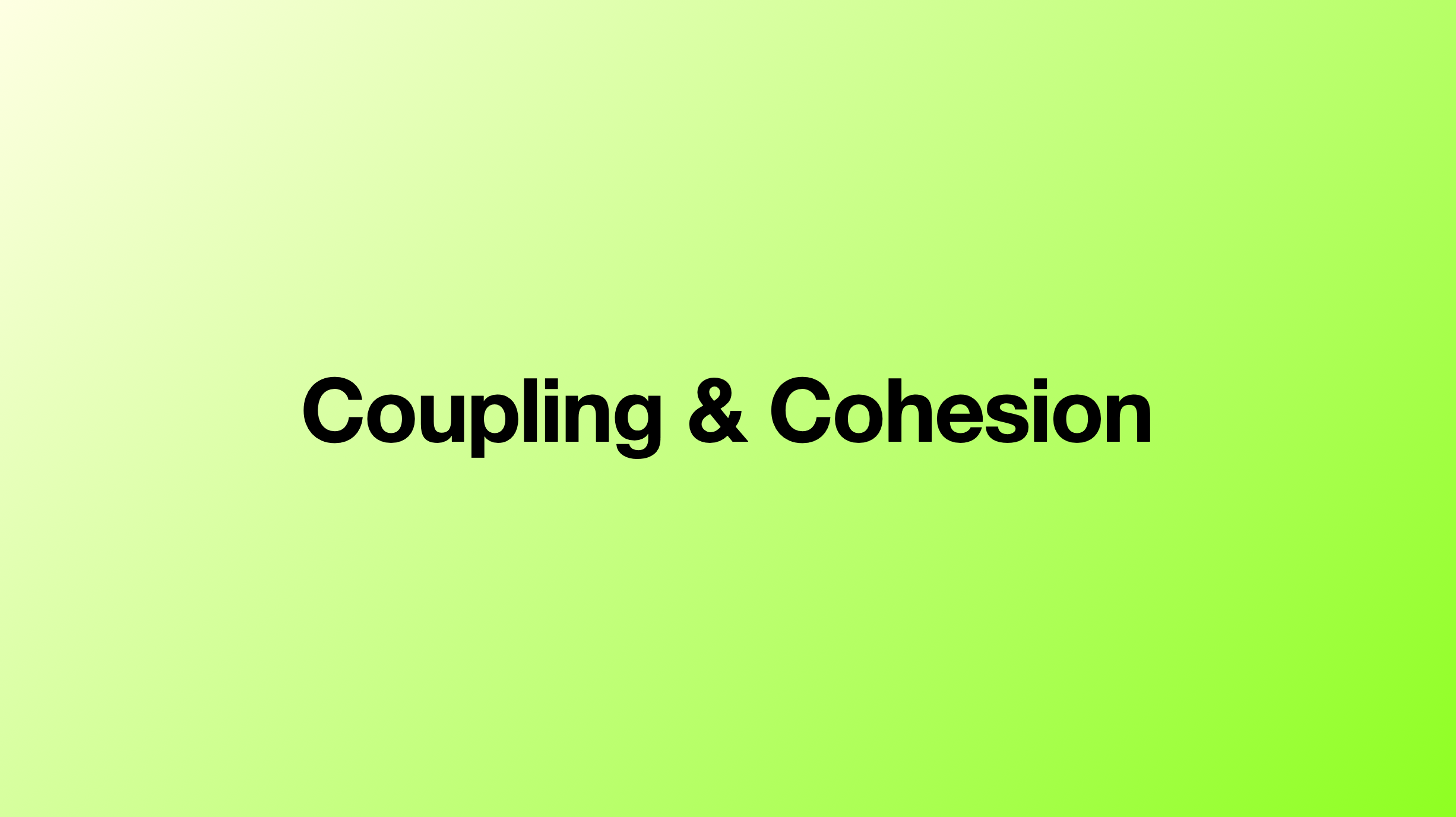 Coupling & Cohesion